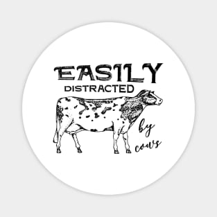 easily distracted by cows Magnet